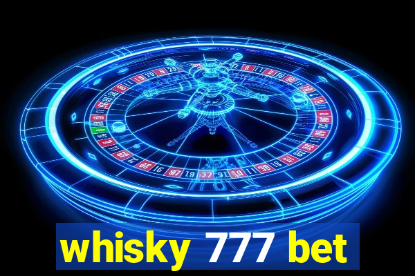 whisky 777 bet